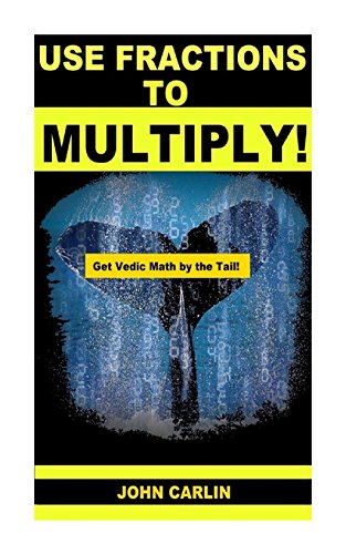 Stock image for Use Fractions to Multiply!: Vedic Mental Math (Get Vedic Math by the Tail) for sale by Save With Sam