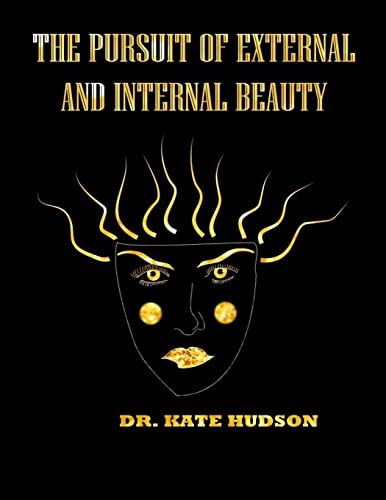 Imagen de archivo de The pursuit of external and internal beauty (The Multiplicity of Beauty and Self- Esteem Series) a la venta por Lucky's Textbooks