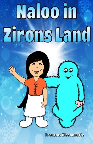 Beispielbild fr Naloo in Zirons Land: Children Book: Wonderful story illustrated for girls 3 to 8 years old (Naloo and the Zirons) zum Verkauf von Irish Booksellers