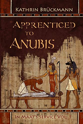 Stock image for Apprenticed to Anubis: In Maat's Service Vol. 1 for sale by SecondSale