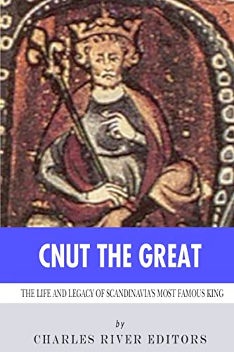 9781501029349: Cnut the Great: The Life and Legacy of Scandinavia's Most Famous King