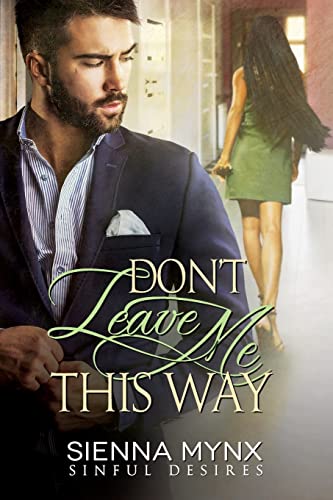 Beispielbild fr Don't Leave Me This Way: Sinful Desires zum Verkauf von THE SAINT BOOKSTORE