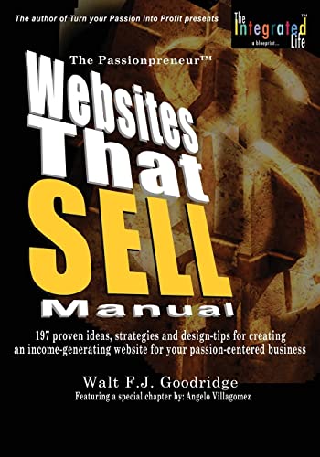 Beispielbild fr The PassionProfit Websites That Sell Manual: 197 proven ideas, strategies and design tips for creating an income-generating website for your passion-c zum Verkauf von ThriftBooks-Atlanta