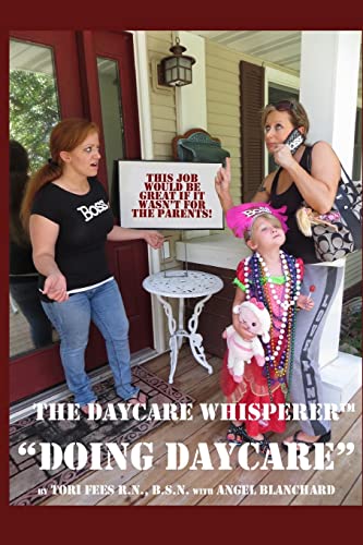 9781501035845: Daycare Whisperer Doing Daycare: This Job Would be Great if it Wasn't for the Parents