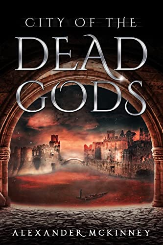 Beispielbild fr City of the Dead Gods zum Verkauf von THE SAINT BOOKSTORE