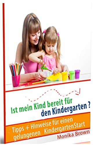 Beispielbild fr Ist mein Kind bereit fuer den Kindergarten?: Tipps + Hinweise fuer einen gelungenen KindergartenStart zum Verkauf von medimops