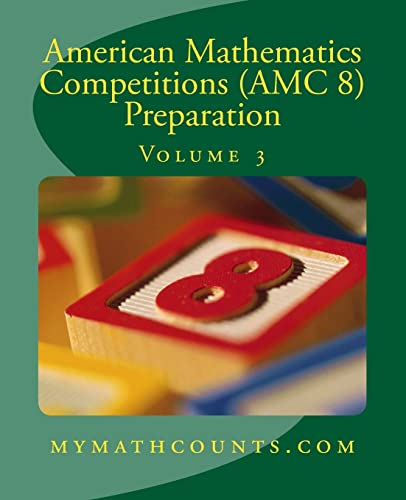 9781501040559: American Mathematics Competitions (AMC 8) Preparation (Volume 3)
