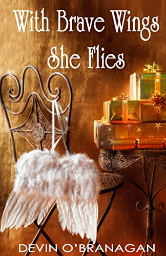 Beispielbild fr With Brave Wings She Flies: A Short Story zum Verkauf von THE SAINT BOOKSTORE