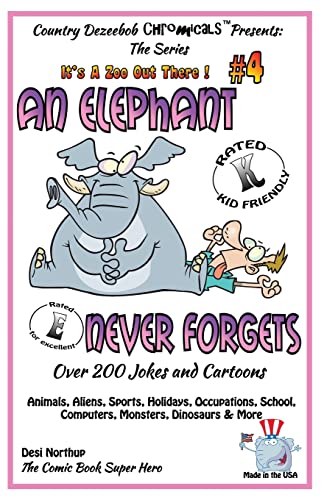 Imagen de archivo de An Elephant Never Forgets - Over 200 Jokes + Cartoons -Animals, Aliens, Sports, Holidays, Occupations, School, Computers, Monsters, Dinosaurs & More . in Black + White (It's A Zoo Out There!) a la venta por Lucky's Textbooks