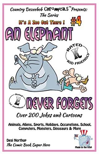 Stock image for An Elephant Never Forgets - Over 200 Jokes + Cartoons -Animals, Aliens, Sports, Holidays, Occupations, School, Computers, Monsters, Dinosaurs & More . in Black + White (It's A Zoo Out There!) for sale by Lucky's Textbooks