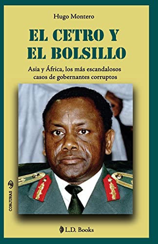 Imagen de archivo de El cetro y el bolsillo: Asia y Africa, los mas escandalosos casos de gobernantes corruptos a la venta por THE SAINT BOOKSTORE