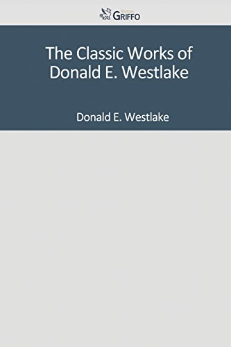 9781501045844: The Classic Works of Donald E. Westlake