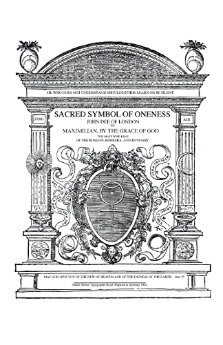 Beispielbild fr Sacred Symbol of Oneness by John Dee of London: An English translation of John Dee's 1564 Monas Hieroglyphica, which was written in Latin zum Verkauf von R Bookmark