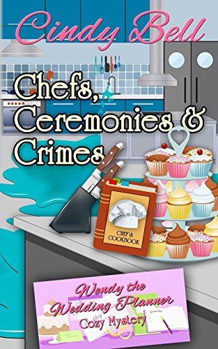 Stock image for Chefs, Ceremonies and Crimes (Wendy the Wedding Planner) for sale by HPB-Ruby