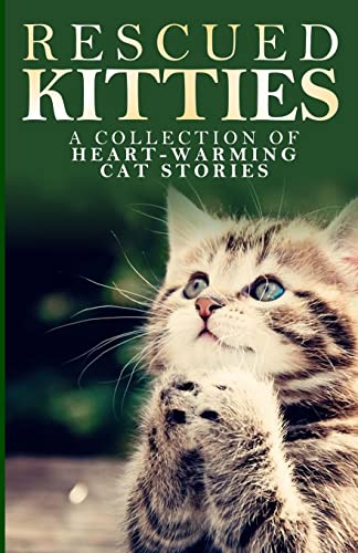 9781501055669: Rescued Kitties: A Collection of Heart-Warming Cat Stories