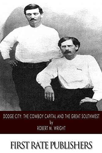 Imagen de archivo de Dodge City: The Cowboy Capital and the Great Southwest a la venta por SecondSale