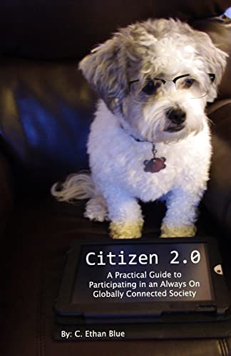 9781501061806: Citizen 2.0: A Practical Guide to Participating in an Always On Globally Connected Society