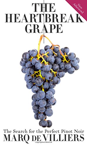 Stock image for The Heartbreak Grape: The Search for the Perfect Pinot Noir for sale by Goodwill Books