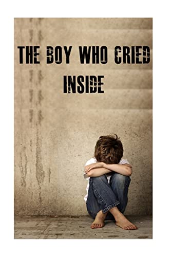 Stock image for The Boy Who Cried Inside for sale by THE SAINT BOOKSTORE