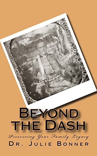 Beispielbild fr Beyond the Dash: Preserving Your Family Legacy zum Verkauf von Lucky's Textbooks