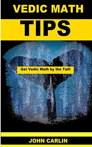 Imagen de archivo de Vedic Math Tips: Easy Vedic Mathematics (Get Vedic Math by the Tail!) a la venta por Save With Sam