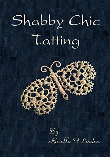 Imagen de archivo de Shabby Chic Tatting: Lovely Lace for the elegant home, with just a touch of whimsy a la venta por ThriftBooks-Dallas