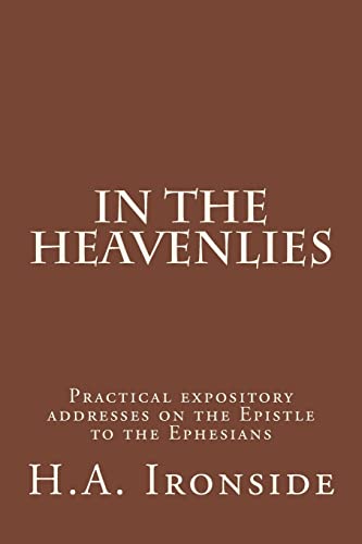 9781501070341: In The Heavenlies: Practical expository addresses on the Epistle to the Ephesians