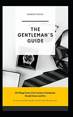 Stock image for The Gentleman's Guide: 30 Things Every 21st Century Gentleman Should Know and Do for sale by SecondSale