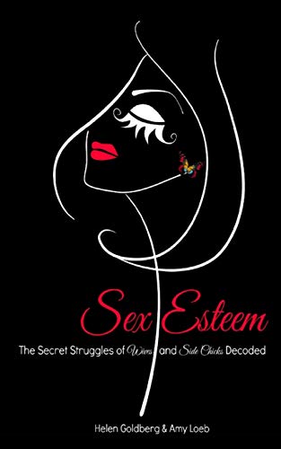 9781501074806: Sex Esteem: The Secret Struggles of Wives and Side Chicks Decoded: Volume 1