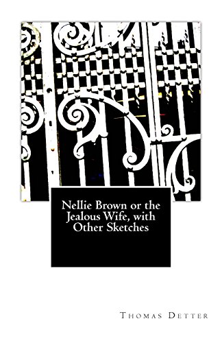 Beispielbild fr Nellie Brown or the Jealous Wife, With Other Sketches zum Verkauf von Revaluation Books