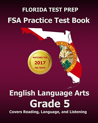 Beispielbild fr FLORIDA TEST PREP FSA Practice Test Book English Language Arts Grade 5: Covers Reading, Language, and Listening zum Verkauf von SecondSale