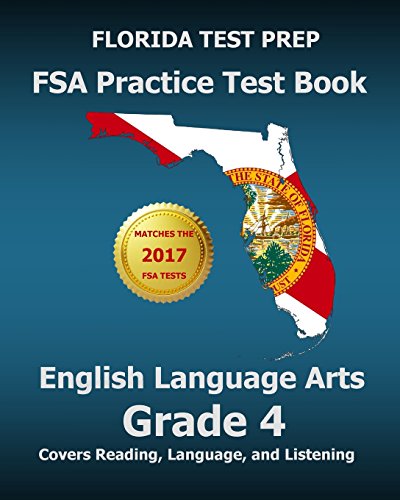 Imagen de archivo de Florida Test Prep FSA Practice Test Book English Language Arts Grade 4: Covers Reading, Language, and Listening a la venta por ThriftBooks-Atlanta