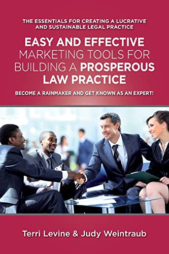 Stock image for Easy and Effective Marketing Tools for Building a Prosperous Legal Practice: Become a Rainmaker and Get Known as an Expert for sale by THE SAINT BOOKSTORE