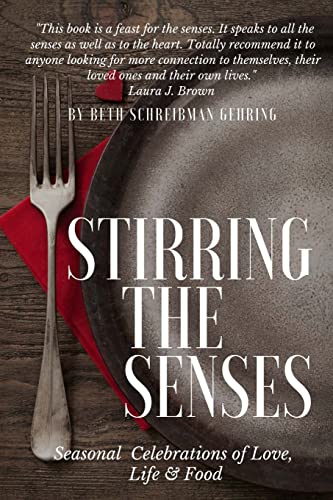 Imagen de archivo de Stirring the Senses!: Creating Magical Environments & Feasts for all Seasons! a la venta por Dream Books Co.