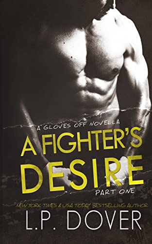 Stock image for A Fighter's Desire - Part One: A Gloves Off Prequel Novella for sale by SecondSale