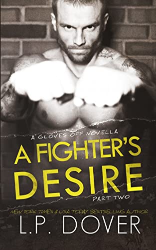 Stock image for A Fighter's Desire - Part Two: A Gloves Off Prequel Novella for sale by Save With Sam