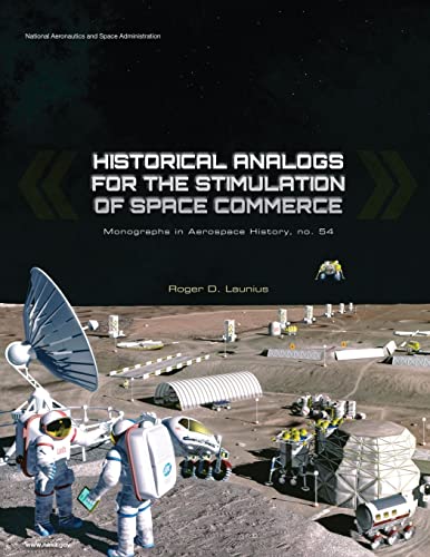 9781501081842: Historical Analogs for the Stimulation of Space Commerce