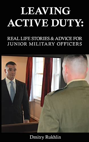 Stock image for Leaving Active Duty: Real-life Stories and Advice for Junior Military Officers for sale by Wonder Book