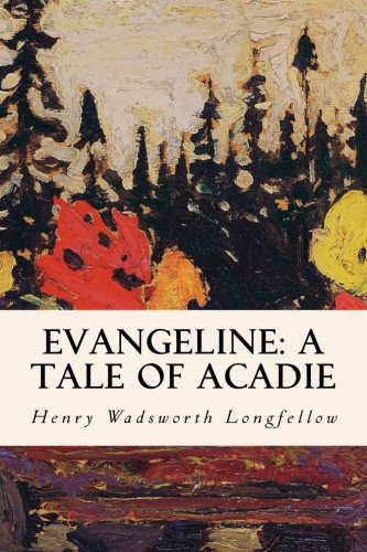 Beispielbild fr Evangeline: A Tale of Acadie zum Verkauf von AwesomeBooks