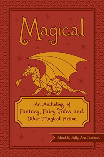 Stock image for Magical: An Anthology of Fantasy, Fairy Tales, and Other Magical Fiction for sale by ThriftBooks-Atlanta