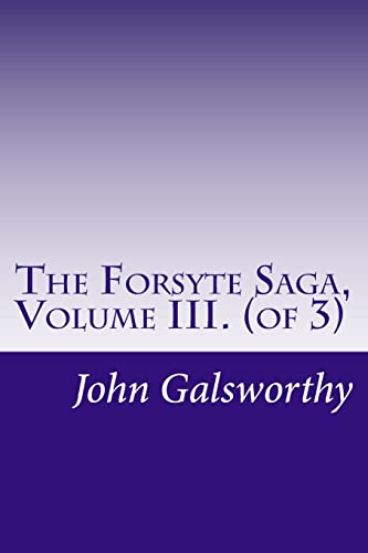 9781501090530: The Forsyte Saga, Volume III. (of 3)