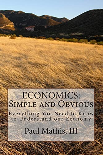 Stock image for Economics: Simple and Obvious: Everything You Need to Know to Understand our Economy for sale by THE SAINT BOOKSTORE