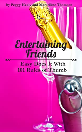 Imagen de archivo de Entertaining Friends: Easy Does It with 101 Rules of Thumb a la venta por More Than Words