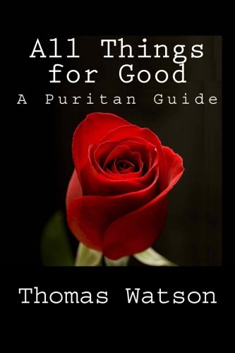 9781501098000: All Things for Good: A Puritan Guide