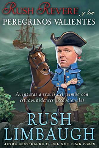 Stock image for Rush Revere y Los Peregrinos Valientes : Aventuras a Travs Del Tiempo con Estadounidenses Excepcionales for sale by Better World Books