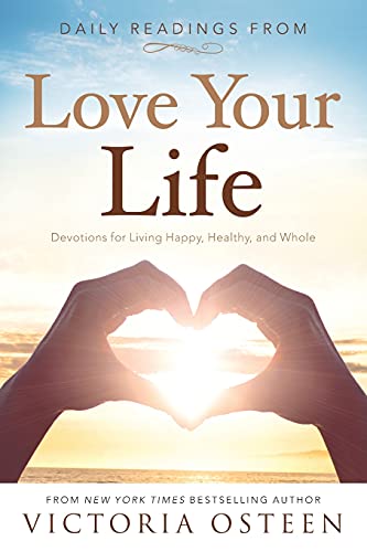 Beispielbild fr Love Your Life: Living Happy, Healthy, and Whole zum Verkauf von Hawking Books
