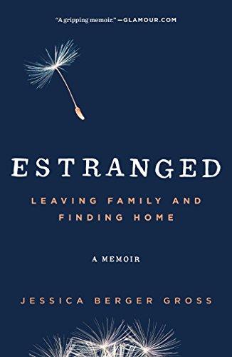 Stock image for Estranged: Leaving Family and Finding Home for sale by Wonder Book