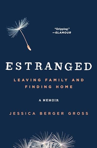 9781501101618: Estranged: Leaving Family and Finding Home