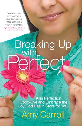 Beispielbild fr Breaking up with Perfect : Kiss Perfection Good-Bye and Embrace the Joy God Has in Store for You zum Verkauf von Better World Books