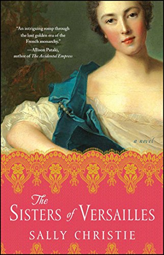 Beispielbild fr The Sisters of Versailles : A Novel zum Verkauf von Better World Books